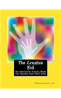 Creative Kid: An Interactive Activity Book For Parents And Kids