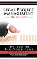 Legal Project Management Field Guide