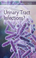 What Are Urinary Tract Infections?