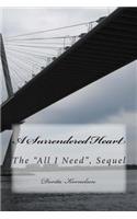 Surrendered Heart, (The All I Need, Sequel)