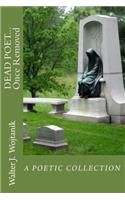 DEAD POET... Once Removed