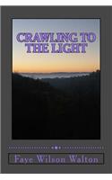 Crawling to the Light