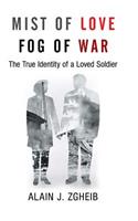 Mist of Love Fog of War: The True Identity of a Loved Soldier(English)