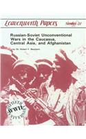 Russian-Soviet Unconventional War in the Caucasus, Central Asia, and Afghanistan