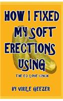 How I Fixed My Soft Erections Using: The E.D. Love Cinch