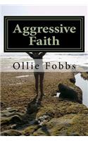 Aggressive Faith