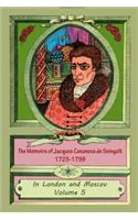 Memoirs of Jacques Casanova de Seingalt 1725-1798 Volume 5 In London and Mo: (English)