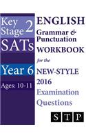 KS2 SATs English Grammar & Punctuation Workbook for the New-Style 2016 Examination Questions (Year 6
