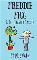 Freddie Figg & the Ghastly Garden