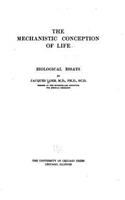 The mechanistic conception of life, biological essays