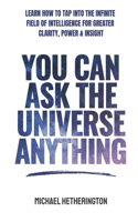 You Can Ask the Universe Anything