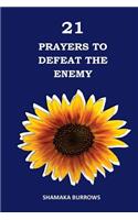 21 Prayers to Defeat the Enemy: (English)