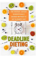 Deadline dieting: Reliable Weight Loss on Time(English)