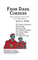 From Dark Corners: Odd and Imaginative Stories You've Never Read by H.G. Wells(Before It Was Science Fiction)