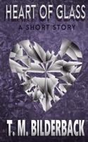 Heart of Glass - A Short Story