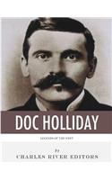 Legends of the West: The Life and Legacy of Doc Holliday