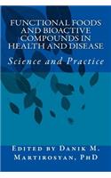 Functional Foods and Bioactive Compounds in Health and Disease