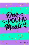 One Pound Meals Recipes: Blank Recipe Cookbook Journal V2