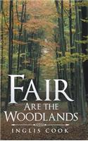 Fair Are the Woodlands