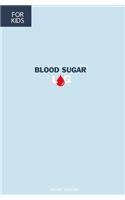 Blood Sugar Log For Kids: (6 month log booklet for Children with Diabetes) Baby Blue