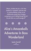Alice's Amazeballs Adventures In Boss Wonderland