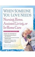 When Someone You Love Needs Nursing Home, Assisted Living, or In-Home Care