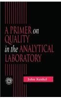 A Primer on Quality in the Analytical Laboratory: (English)