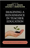 Imagining a Renaissance in Teacher Education