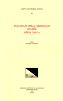 CMM 102 Domenico Maria Ferrabosco (1513-1574), Opera Omnia, Edited by Richard Charteris