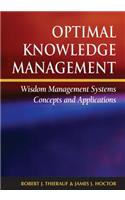 Optimal Knowledge Management: Wisdom Management Systems Concepts and Applications