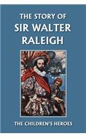 Story of Sir Walter Raleigh (Yesterday's Classics)