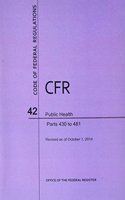 Code of Federal Regulations Title 42, Public Health, Parts 430-481, 2014: (42 Code of Federal Regulations)