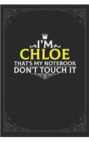 I'm Chloe that's my notebook don't touch it: Lined notebook / Journal Gift, 121 pages Soft Cover, Matte finish / best gift for Chloe