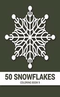 50 Snowflakes Coloring Book 9: Snowflake Mandala Coloring Book Containing 50 Blank Snowflake Mandalas To Color for Winter Season or Stress Relaxation Relief