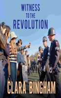 Witness to the Revolution: Radicals, Resisters, Vets, Hippies, and the Year America Lost Its Mind and Found Its Soul