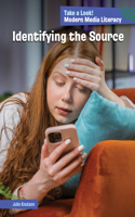 Identifying the Source: (21st Century Skills Library: Take a Look! Modern Media Literacy)