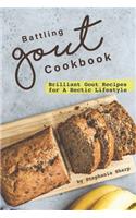 Battling Gout Cookbook: Brilliant Gout Recipes for A Hectic Lifestyle