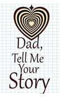 dad, tell me your story