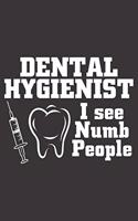 Dental Hygienist I See Numb People