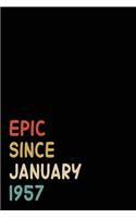 Epic Since January 1957: Birthday Gift For Who Born in January 1957- Blank Lined Notebook And Journal - 6x9 Inch 120 Pages White Paper