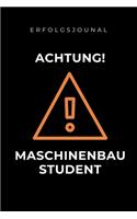 Erfolgsjournal Achtung! Maschinenbau Student