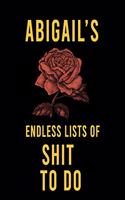 Abigail's Endless Lists of Shit to do: Lined Writing Notebook Journal with Personalized Name Quote, 120 Pages, (6x9), Simple Freen Flower With Black Text ... Women, School Teacher, mom, w