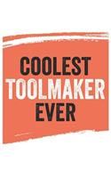 Coolest toolmaker Ever Notebook, toolmakers Gifts toolmaker Appreciation Gift, Best toolmaker Notebook A beautiful