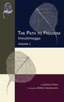 The Path to Freedom: Vimuttimagga - Volume 1