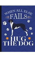 When All Else Fails Hug The Dog