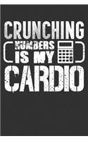 Crunching Numbers Is My Cardio: Blank Lined Notebook