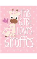 This Girl Loves Giraffes