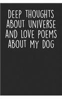 Deep Thoughts About Universe And Lover Poems About My Dog