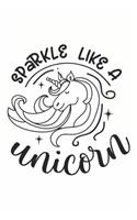 Sparkle Like A Unicorn: unicorn journal, unicorn notebook, unicorn journal amazon, unicorn journal with lock, unicorn journal for girls, unicorn journal book, unicorn journ