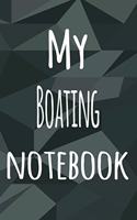 My Boating Notebook: The perfect way to record your hobby - 6x9 119 page lined journal!